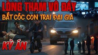 Kỳ Án Trung Quốc: Lòng Tham Vô Đáy & Vụ Bắt Cóc Con Trai Trùm Ngũ Cốc - Bí Mật Kinh Hoàng
