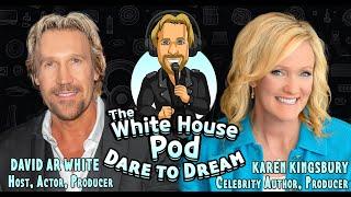 The White House Pod - Dare to Dream - With prolific faith-based Author, Karen Kingsbury