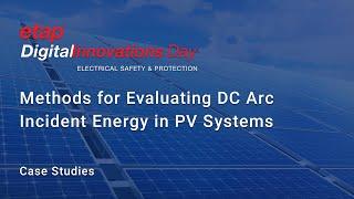 Methods for Evaluating DC Arc Incident Energy in PV Systems