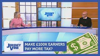 Make £100K earners pay more tax? feat. Danny Mills & Nina Myskow | Jeremy Vine