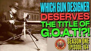 Which Gun Designer Deserves the Title of G.O.A.T!?!