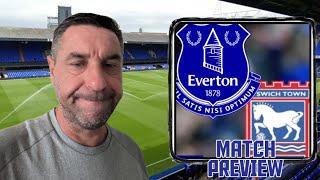 IPSWICH V EVERTON MATCH PREVIEW - LET'S HUMBLE IPSWICH!