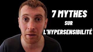 [17/30] 7 MYTHES SUR LES HYPERSENSIBLES #hypersensibilité