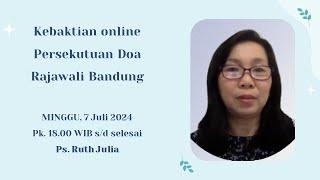 Ruth Julia - Mengikuti Pimpinan Tuhan - Persekutuan Doa RAJAWALI - 7 Juli 2024