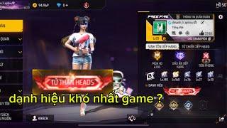 Danh hiệu tử thần Headshot này anh em có hết chưa nhỉ