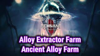 Remnant 2 Guides - Alloy Extractor Farm - Ancient Alloy Farm