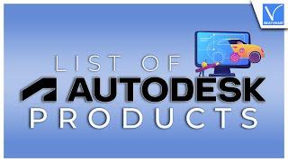 List of Autodesk Products You need to know [Informative]