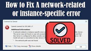 Quick Fix: Network-Related or Instance-Specific Error in SQL