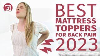 Best Mattress Toppers for Back Pain - Bye Bye Back Pain!