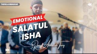 Emotional Qur’an Recitation | Salatul Isha | Qari Abdullah Tariq