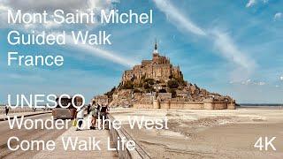 Explore Mont Saint Michel - Wonder of the West & UNESCO World Heritage Site - 4K Walking Tour