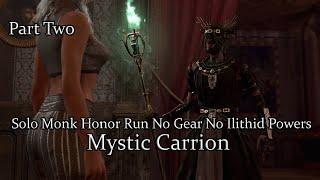 Solo Monk Mystic Carrion Part Two - Honor Mode No Gear No Ilithid Powers