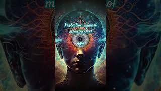 Listen to protect against mind control #meditationmusic #protectionfromevil #mindcontrol #444