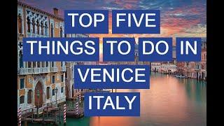 Top Five Things To Do in Venice Italy | Top Five Places You Can visit in Venice Italy |