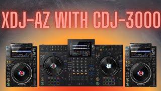 AlphaTheta XDJ-AZ with Pioneer DJ CDJ-3000  - Should you do it ?