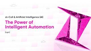 zk-Call & AI: The Power of Intelligent Automation [Light]