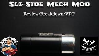 Suicide Mods Sui-Side Mech Mod Review/Breakdown & VDT