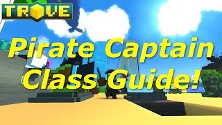 [Trove] Class Guide(Tutorial) - Pirate Captain Beginners Guide!