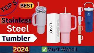 top 5 best Stainless Steel Tumbler 2024 [Don't buy before watching this ]