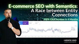 E-commerce SEO with Semantics: A Race between Entity Connections