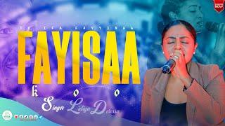 FAYISAA KOO || FAR LIIDIYAA DERRESSEE