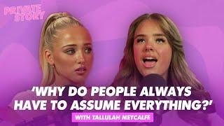 Tallulah SHARES her social media struggles, girl squad drama and new relationship?! | Private Story