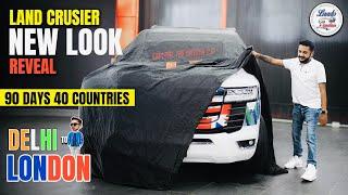 Land Cruiser New Look For Delhi To London Road Trip (EP : 2) | ExploreTheUnseen2.0