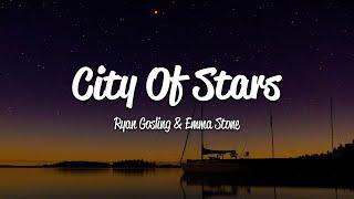 Ryan Gosling, Emma Stone - City of Stars (Lyrics)