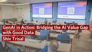 Gen-AI In Action: Bridging the AI Value Gap with Good Data – Business & Generative AI