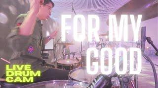  For My Good | Live Drum Cam