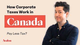 How Corporate Taxes Work in Canada  | Learn the Benefits of Incorporating