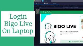 Bigo Live for PC | Bigo Live Login on Desktop | Bigo Live App