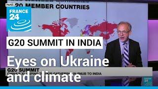 Divided G20 head to India with eyes on Ukraine and climate • FRANCE 24 English