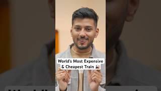 World’s Most Expensive & Cheapest Train 