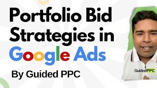 All About Portfolio Bid Strategies in Google Ads by Guided PPC