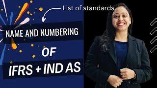 Understanding IFRS and Ind AS: Name and numbering of 39 standards - English || By CA Swati Gupta