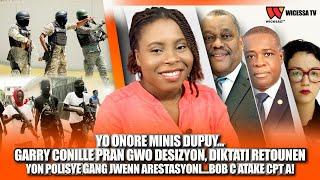 Yo Onore Minis Dupuy...Garry Conille Pran Gwo Desizyon..BOB C atake CPT a  Yon Polisye Palè Anba Kòd