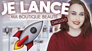 J'OUVRE MA BOUTIQUE BEAUTE EN LIGNE !!