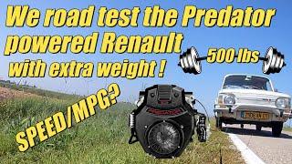 S4 E34. ROAD TEST  670 cc predator powered Renault with 500 extra pounds on board.