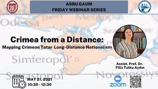 Cuma Webinar Dizisi 14 - Crimea from a Distance: Mapping Crimean Tatar Long-Distance Nationalism