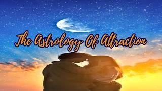 Attraction in Astrology (Synastry aspects that light up attraction and how psychology plays a part )