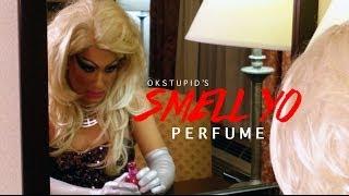 OKStupid: Smell Yo Perfume