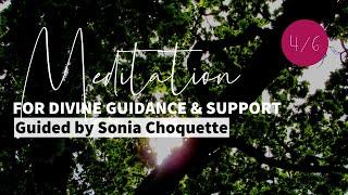 4/6 Meditation for Divine Guidance & Support: Guided by Sonia Choquette