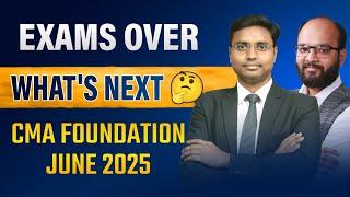 CMA Foundation Exams Over What's Next | What to do After CMA Foundation Exams | CMA Inter Dec 2025