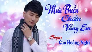 Mưa Buồn Chiều Vắng Em | Cao Hoàng Nghi Official