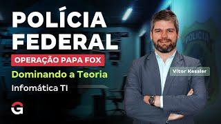 Concurso Polícia Federal: Dominando a Teoria | Informática TI com Vitor Kessler