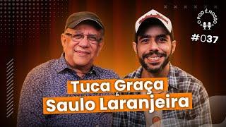 Saulo Laranjeira  e Tuca Graça - O Pod é Nosso #37