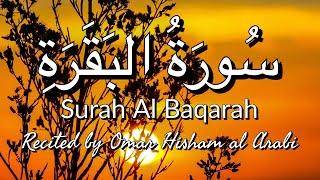 Surah Al Baqarah - Beautiful Recitation by Omar Hisham Al Arabi - @NoorulIslamQuran #surahbaqarah