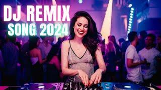 DJ REMIX SONG 2024 - Mashups & Remixes of Popular Songs 2024 | DJ Remix Club Music Songs Mix 2024