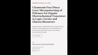 Cleanroom‐Free Direct Laser Micropatterning of Polymers for Organic Electrochemical T... | RTCL.TV